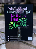 Oh Honey I AM that Nurse Badge Reel