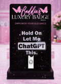 Hold On Let Me ChatGPT This Badge Reel
