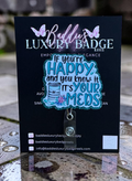 It’s Your Meds Badge Reel