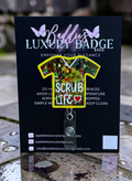 Scrub Life Badge Reels