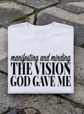 Manifesting & Minding The Vision God Gave Me T-Shirt